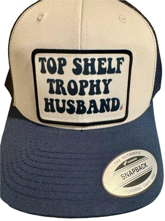 Top Shelf Trophy Husband Trucker Hat: One Size