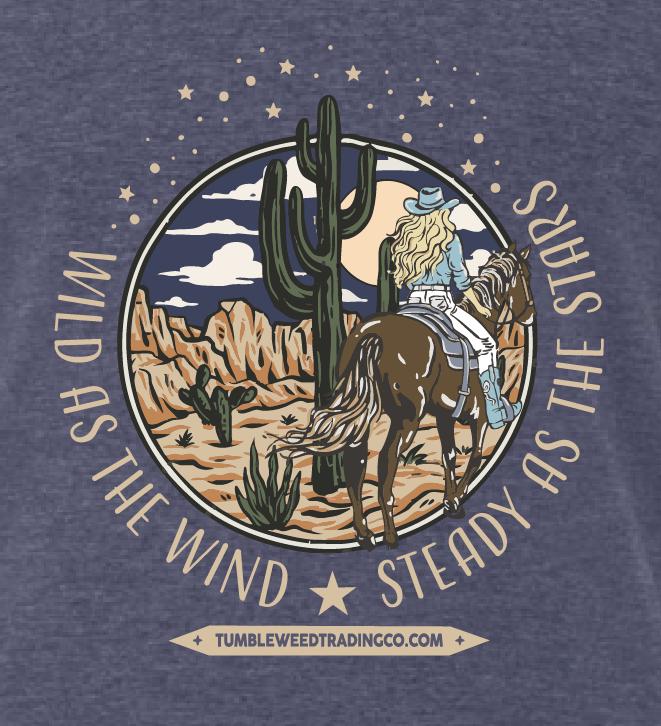 Wild as The Wind Steady as the Stars Size: Small to 3XL