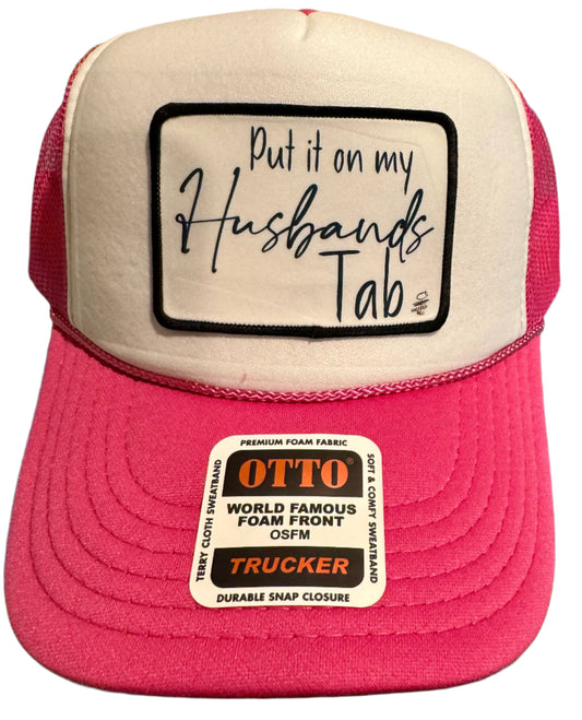 Pink and White Put it on my Husbands Tab Trucker Hatp: One Size