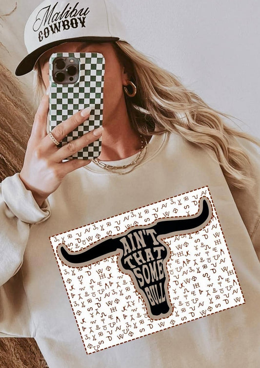 Ain’t That Some Bull Sweatshirt Size Small to 2XL