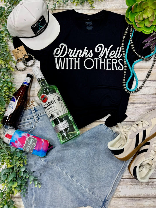 Drinks Well With Others T-Shirt Size Small to 3XL